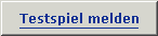 Testspiel melden